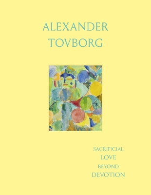 Alexander Tovborg: Sacrificial Love Beyond Devotion book