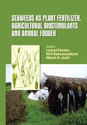 Seaweeds as Plant Fertilizer, Agricultural Biostimulants and Animal Fodder by Leonel Pereira