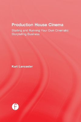 Production House Cinema by Kurt Lancaster