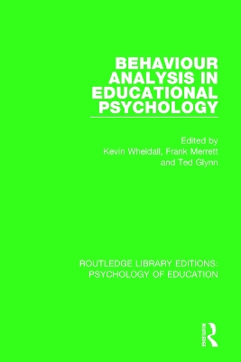 Behaviour Analysis in Educational Psychology by Kevin Wheldall