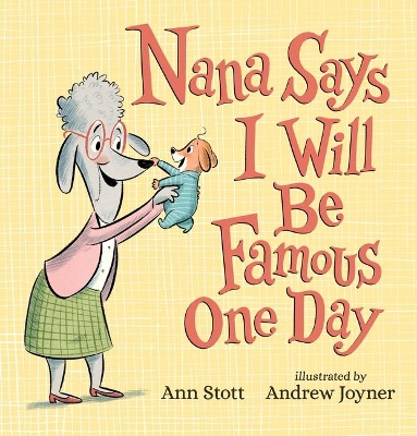 Nana Says I Will Be Famous One Day by Ann Stott