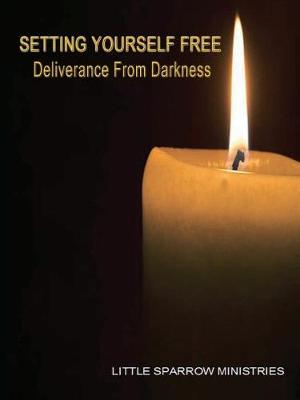 Setting Yourself Free, Deliverance From Darkness book