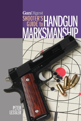 Gun Digest Shooter's Guide to Handgun Marksmanship book