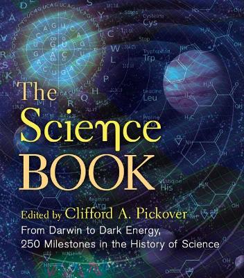 The Science Book: From Darwin to Dark Energy, 250 Milestones in the History of Science book