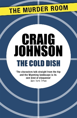 The The Cold Dish: The gripping first instalment of the best-selling, award-winning series - now a hit Netflix show! by Craig Johnson