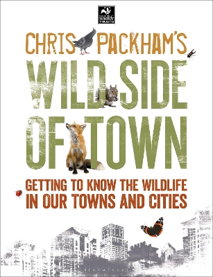 Chris Packham's Wild Side Of Town by Chris Packham