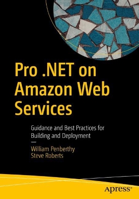 Pro .NET on Amazon Web Services: Guidance and Best Practices for Building and Deployment book