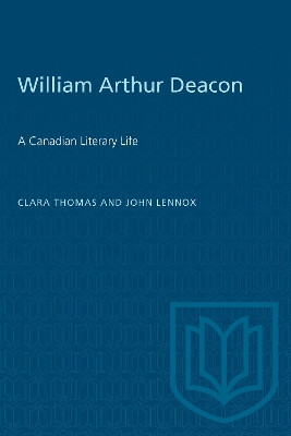 William Arthur Deacon: A Canadian Literary Life book