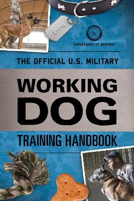 The Official U.S. Military Working Dog Training Handbook book