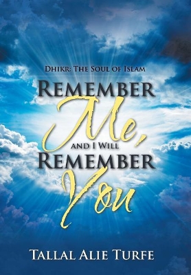 Remember Me, and I Will Remember You by Tallal Alie Turfe