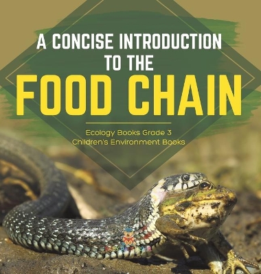 A Concise Introduction to the Food Chain Ecology Books Grade 3 Children's Environment Books book