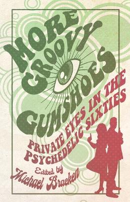 More Groovy Gumshoes: Private Eyes in the Psychedelic Sixties book