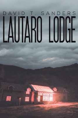 Lautaro Lodge by David T Sanders