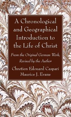 A Chronological and Geographical Introduction to the Life of Christ book
