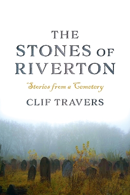 The Stones of Riverton: Stories from a Cemetery book