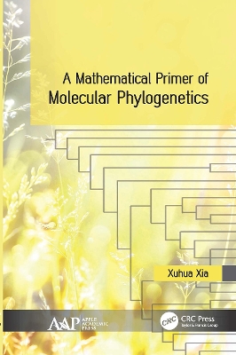 A Mathematical Primer of Molecular Phylogenetics by Xuhua Xia