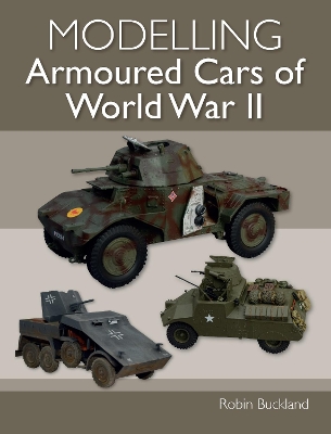 Modelling Armoured Cars of World War II book