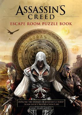 Assassin's Creed - Escape Room Puzzle Book: Explore Assassin's Creed in an escape-room adventure by James Hamer-Morton