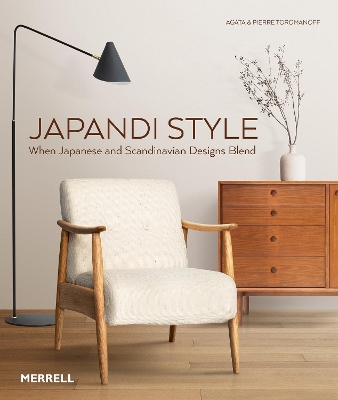 Japandi Style: When Japanese and Scandinavian Designs Blend book
