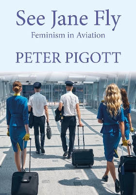 See Jane Fly: Feminism in Aviation book