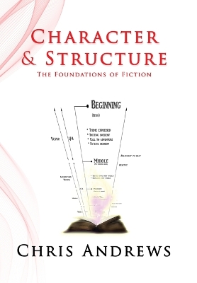 Character and Structure: The Foundations of Fiction book