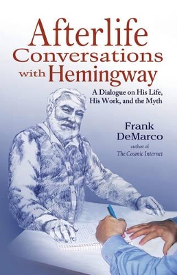 Afterlife Conversations with Hemingway book