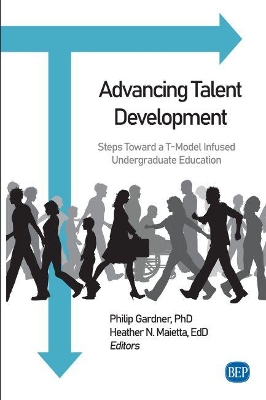 Advancing Talent Development: Steps Toward a T-Model Infused Undergraduate Education book