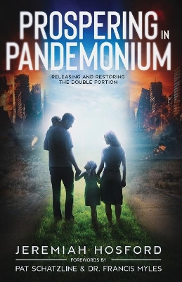 Prospering in Pandemonium: Releasing and Restoring the Double Portion book