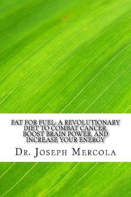 Fat for Fuel by Joseph Mercola
