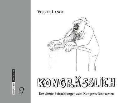 Kongrässlich: Erweiterte Betrachtungen zum Kongress-(un)-wesen book