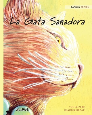 La Gata Sanadora: Catalan Edition of The Healer Cat by Tuula Pere