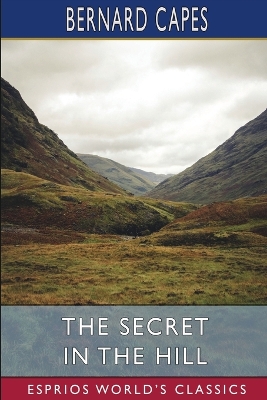 The Secret in the Hill (Esprios Classics) book