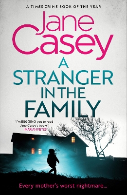 A Stranger in the Family (Maeve Kerrigan, Book 11) by Jane Casey