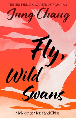 Fly, Wild Swans: My Mother, Myself and China book