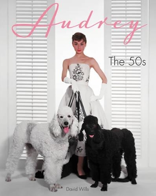 Audrey: The 50s by David Wills