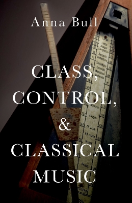 Class, Control, and Classical Music book