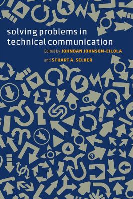 Solving Problems in Technical Communication by Johndan Johnson-Eilola