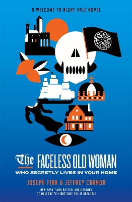 The Faceless Old Woman Who Secretly Lives in Your Home: A Welcome to Night Vale Novel by Joseph Fink