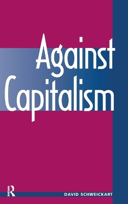 Against Capitalism by David Schweickart