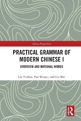 Practical Grammar of Modern Chinese I: Overview and Notional Words book