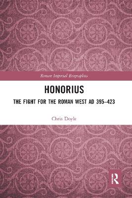 Honorius: The Fight for the Roman West AD 395-423 book
