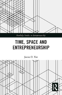 Time, Space and Entrepreneurship by James Fiet