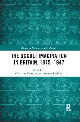 The Occult Imagination in Britain, 1875-1947 book