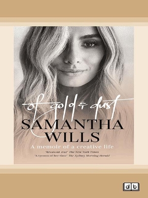 Of Gold and Dust: A memoir of a creative life by Samantha Wills
