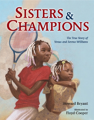 Sisters and Champions: The True Story of Venus and Serena Williams book