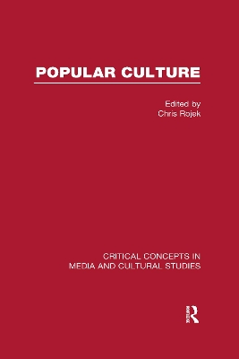 Popular Culture: Critical Concepts PN Media and Cultural Studies by Professor Chris Rojek