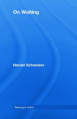 On Waiting by Harold Schweizer