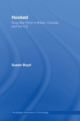 Hooked: Drug War Films in Britain, Canada, and the U.S. book