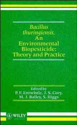 Bacillus Thuringiensis: An Environmental Biopesticide - Theory and Practice book