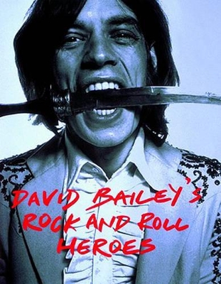 David Bailey's Rock and Roll Heroes by David Bailey